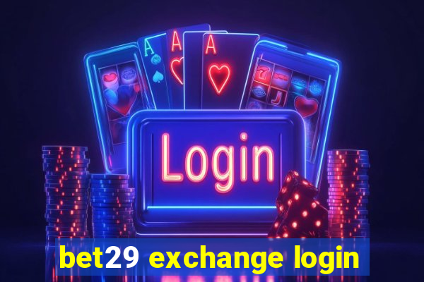 bet29 exchange login